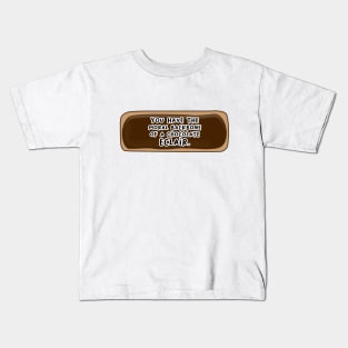 You Have The Moral Backbone of a Chocolate Eclair Kids T-Shirt